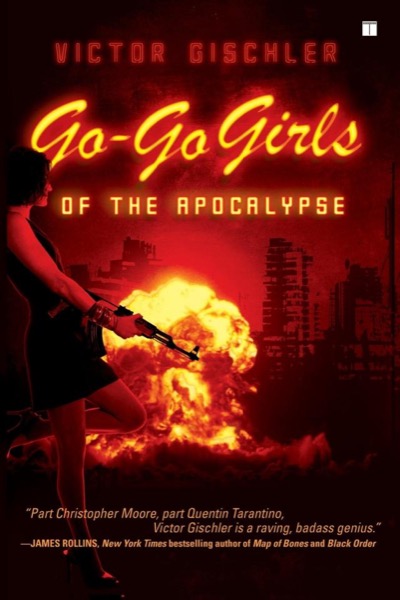 Go-Go Girls of the Apocalypse by Victor Gischler