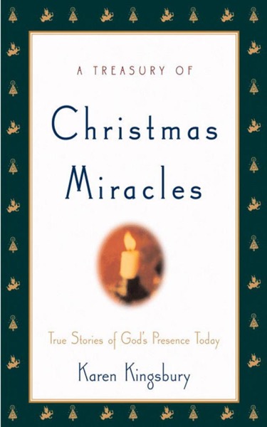 A Treasury of Christmas Miracles by Karen Kingsbury