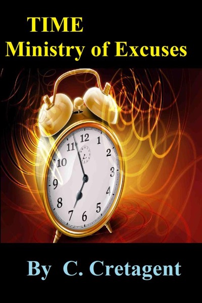 Time - Ministry of Excuses by C Cretagent