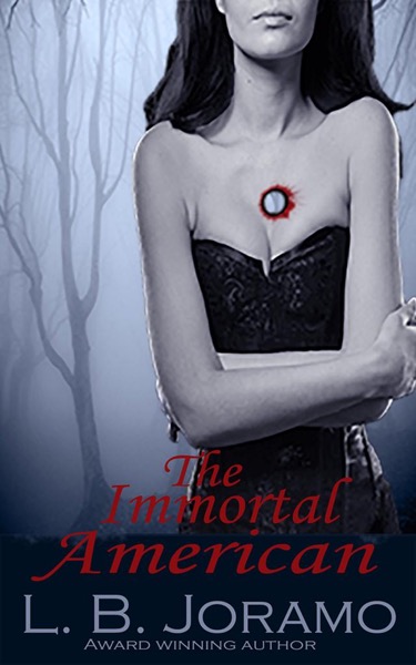 The Immortal American by L. B. Joramo