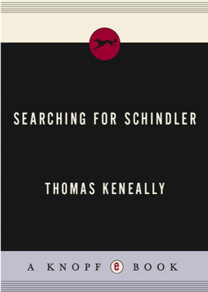 Searching for Schindler by Thomas Keneally