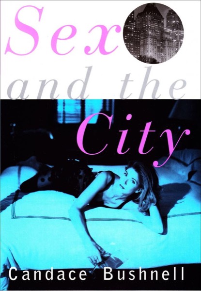 Sex and the City by Candace Bushnell