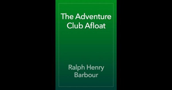 The Adventure Club Afloat by Ralph Henry Barbour