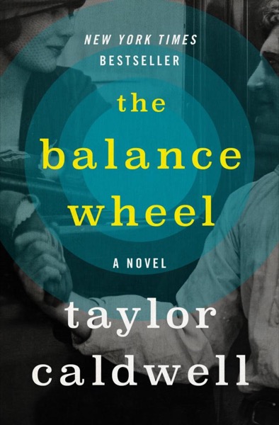 Balance Wheel by Taylor Caldwell