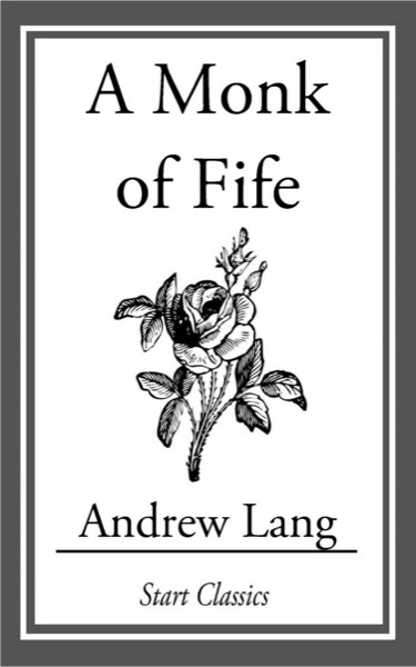 A Monk of Fife by Various