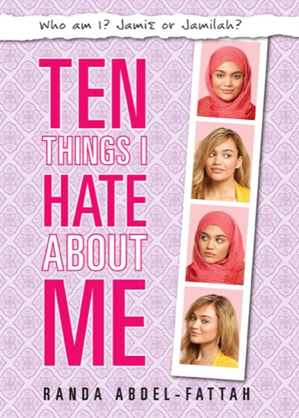 Ten Things I Hate About Me by Randa Abdel-Fattah