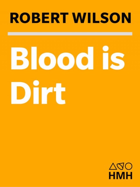 Blood Is Dirt by Robert Wilson