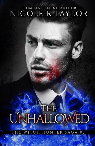 The Unhallowed (Book Five in the Witch Hunter Saga) by Nicole R. Taylor