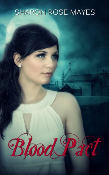 Blood Pact by Sharon Rose Mayes