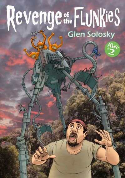 Revenge of the Flunkies by Glen Solosky