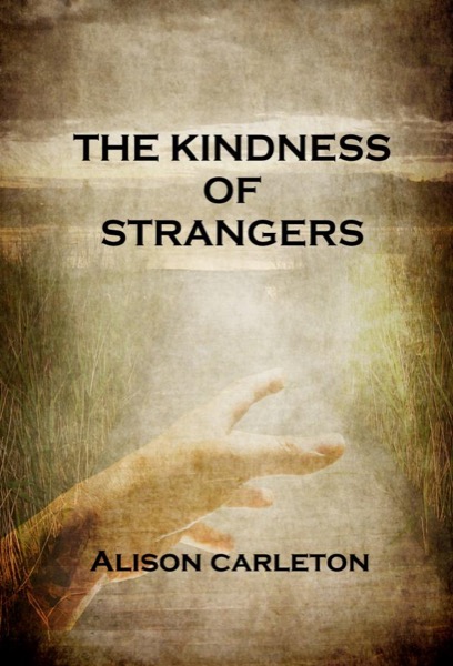 The Kindness of Strangers by Alison Carleton