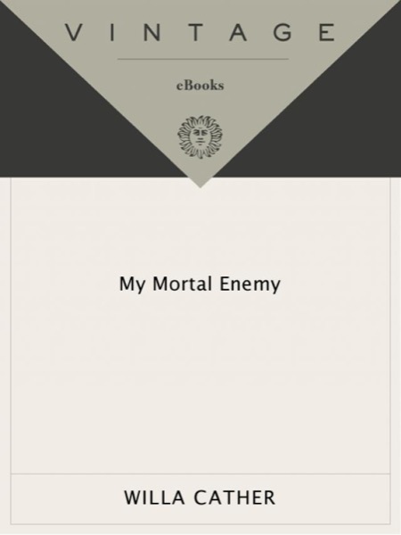 My Mortal Enemy by Willa Cather