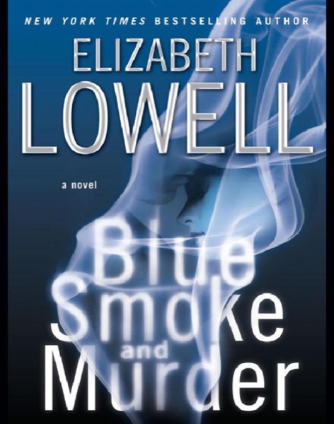 Blue Smoke and Murder by Elizabeth Lowell