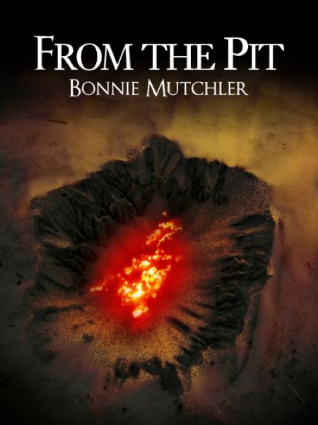 From the Pit by Bonnie Mutchler