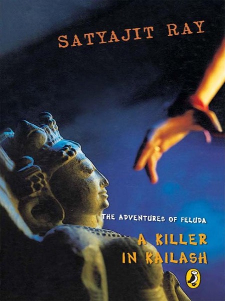 A Killer in Kailash: Adventures of Feluda by Satyajit Ray