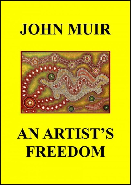 An Artist's Freedom by John Muir