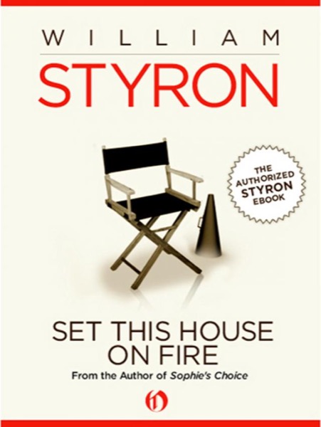 Set This House on Fire by William Styron