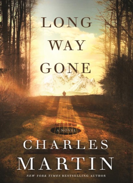 Long Way Gone by Charles Martin