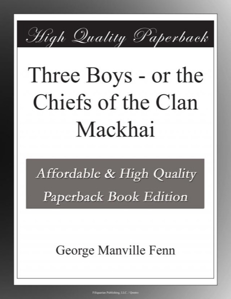 Three Boys; Or, The Chiefs of the Clan Mackhai by George Manville Fenn