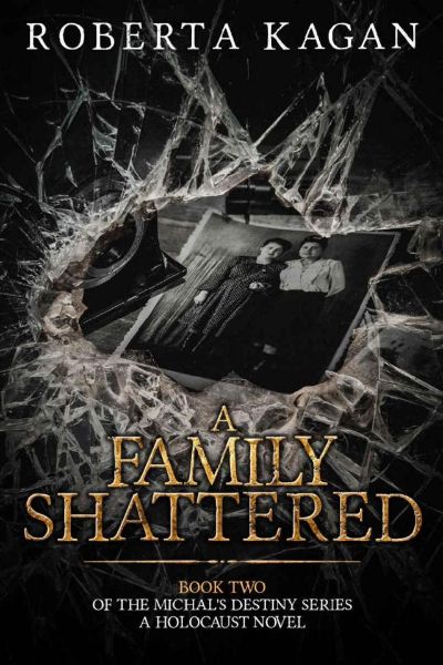 A Family Shattered: Book Two in the Michal's Destiny Series by Roberta Kagan