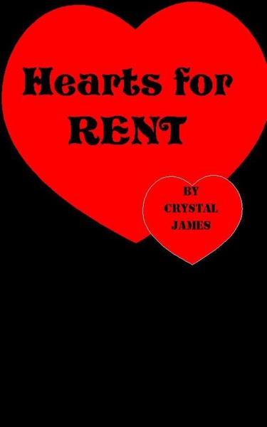 Hearts for Rent by Crystal James