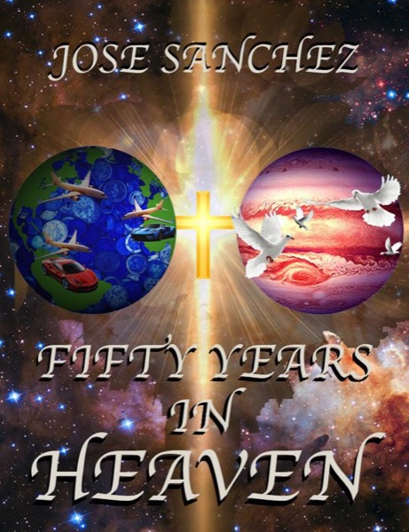 Fifty Years in Heaven by Jose Sanchez