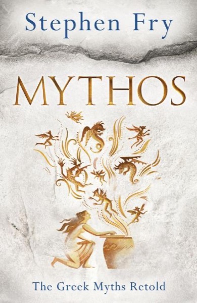 Mythos: The Greek Myths Retold by Stephen Fry