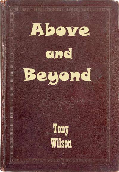 Above and Beyond by Tony Wilson