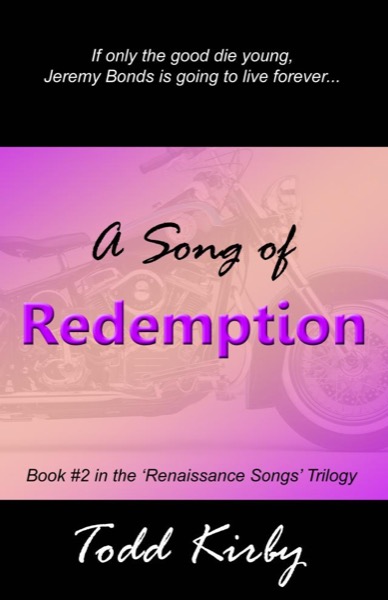 A Song Of Redemption by Todd Kirby