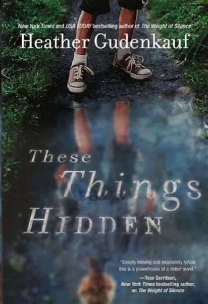 These Things Hidden by Heather Gudenkauf