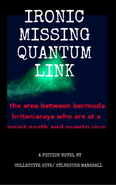 Ironic Missing Quantum Link by Sylvester Marshall