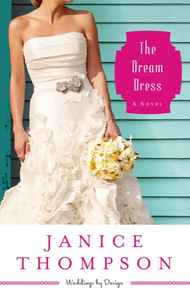 The Dream Dress by Janice Thompson