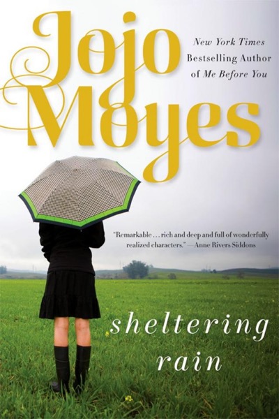 Sheltering Rain by Jojo Moyes