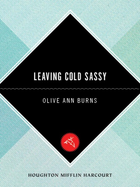 Leaving Cold Sassy: The Unfinished Sequel to Cold Sassy Tree by Olive Ann Burns