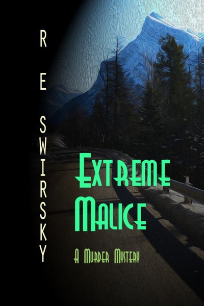 Extreme Malice by R E Swirsky