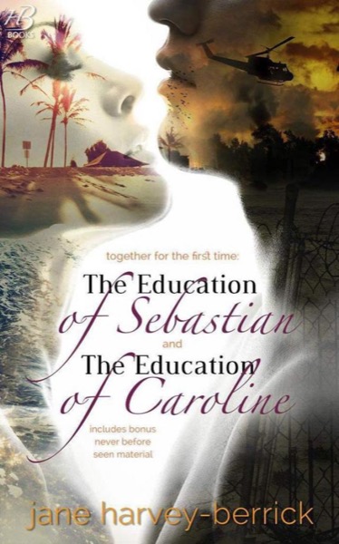 The Education of Sebastian & the Education of Caroline by Jane Harvey-Berrick