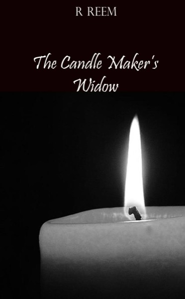 The Candle Maker's Widow by R Reem