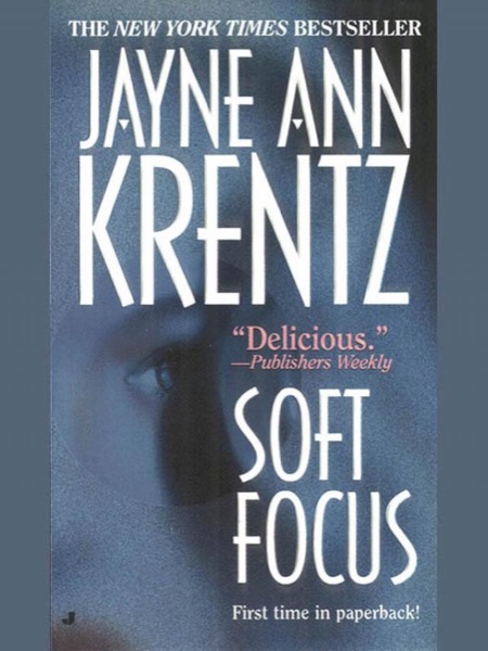 Soft Focus by Jayne Ann Krentz