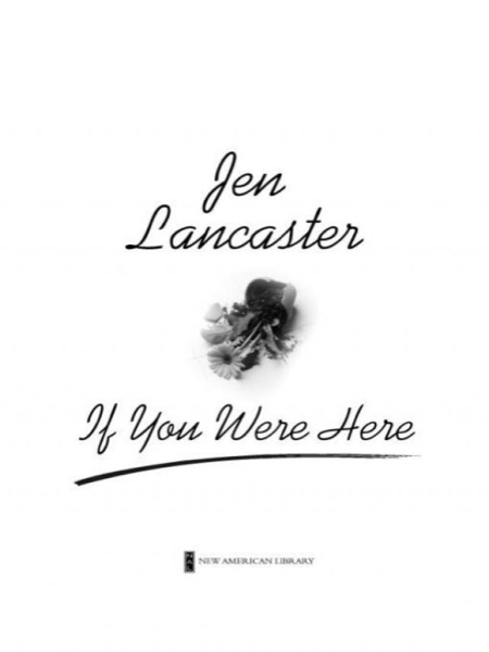 If You Were Here: A Novel by Jen Lancaster