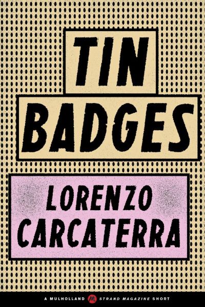 Tin Badges by Lorenzo Carcaterra