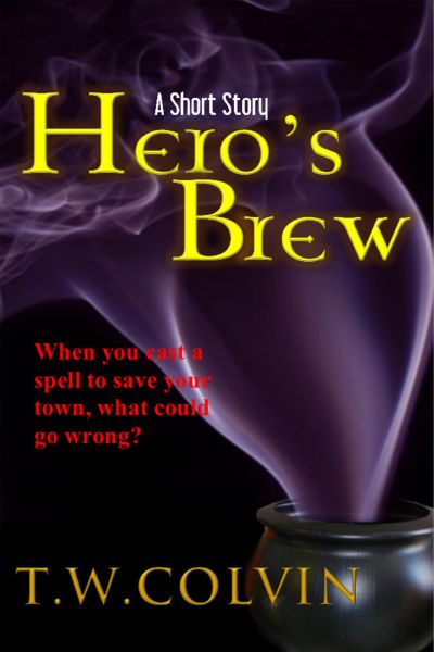 Hero's Brew: A Short Story by TW Colvin