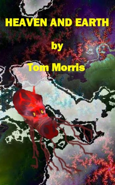 Heaven And Earth by Tom Morris