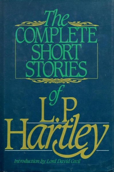 The Complete Short Stories of L.P. Hartley by L. P. Hartley