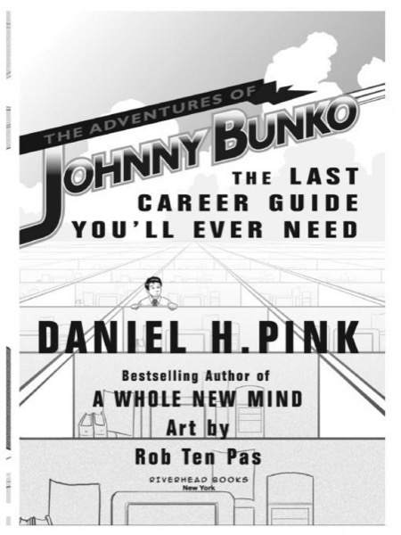 The Adventures of Johnny Bunko by Daniel H. Pink