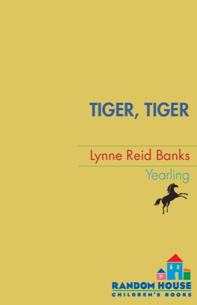 Tiger, Tiger Tiger, Tiger by Lynne Reid Banks