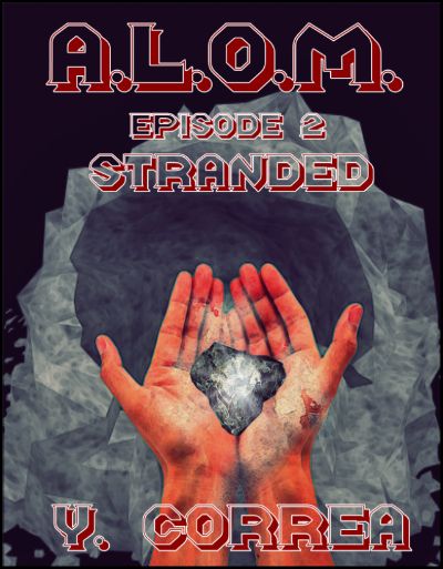 A.L.O.M Episode 2: Stranded by Y Correa