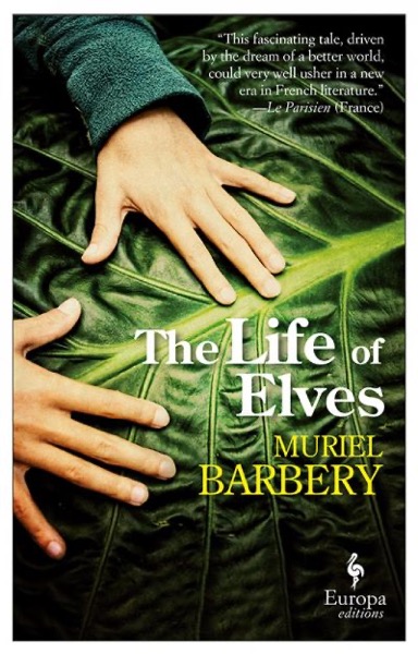 The Life of Elves by Muriel Barbery