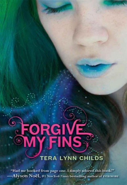 Forgive My Fins by Tera Lynn Childs