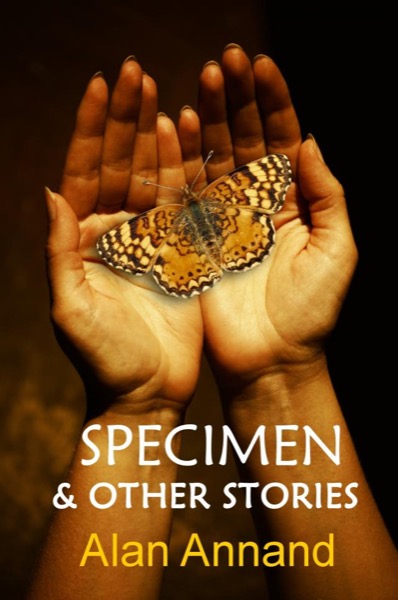 Specimen & Other Stories by Alan Annand