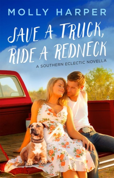 Save a Truck, Ride a Redneck by Molly Harper